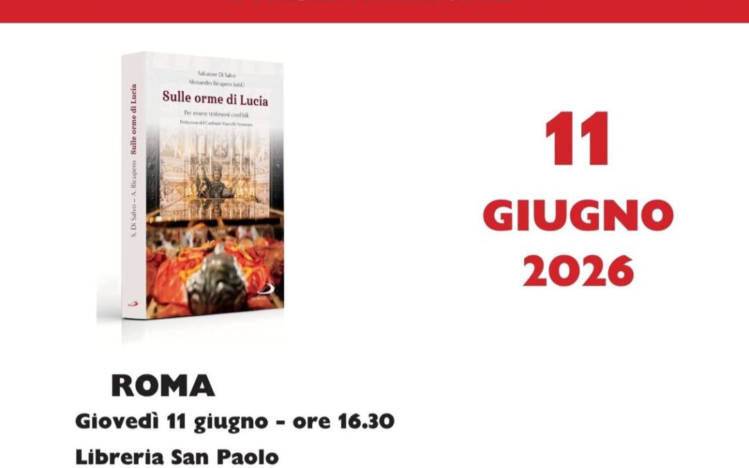 “Sulle orme di Lucia” | Doppia presentazione a Roma del libro sulla peregrinatio della santa in Sicilia
