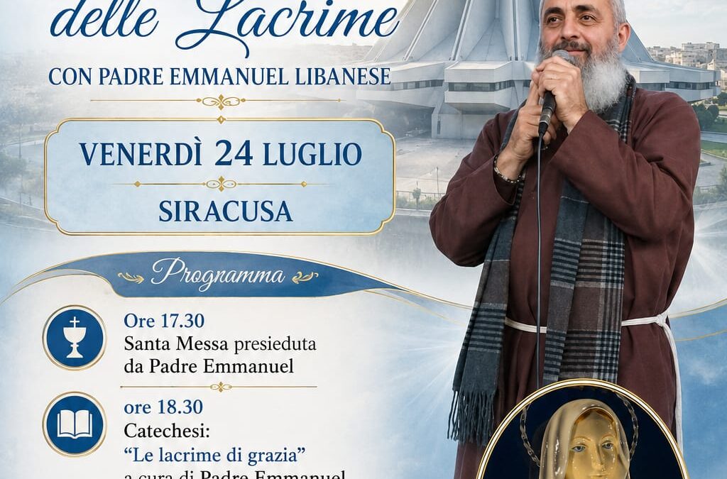 Siracusa: Padre Emmanuel al Santuario della Madonna delle Lacrime il 24 luglio