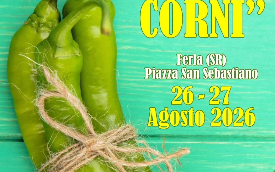 A Ferla la tradizionale Sagra dei “Pipi Corni”: due serate tra gusto, musica e sport
