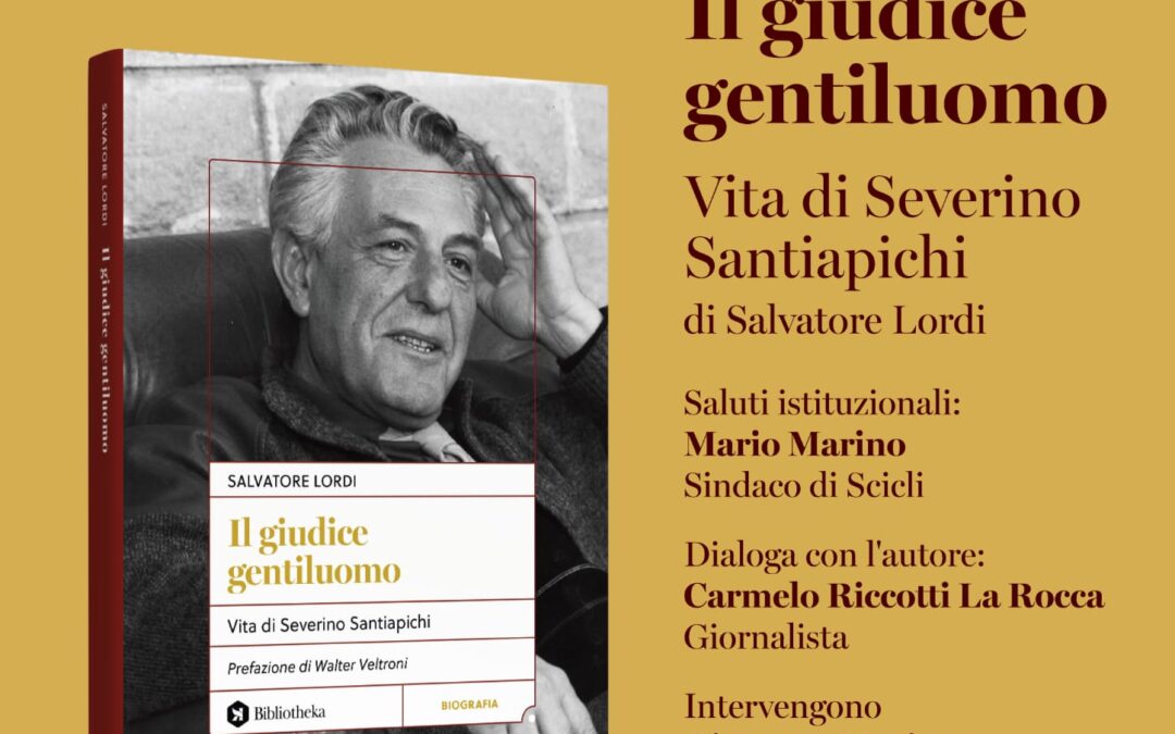 Presentazione del libro “Il giudice gentiluomo. Vita di Severino Santiapichi” a Donnalucata