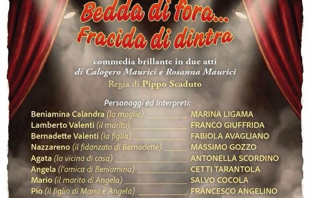 Grande teatro a Priolo Gargallo: in scena la commedia “Bedda di fora… Fracida di dintra”