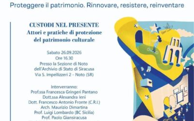 Giornate Europee del Patrimonio a Noto: incontro su “Custodi nel presente” all’Archivio di Stato