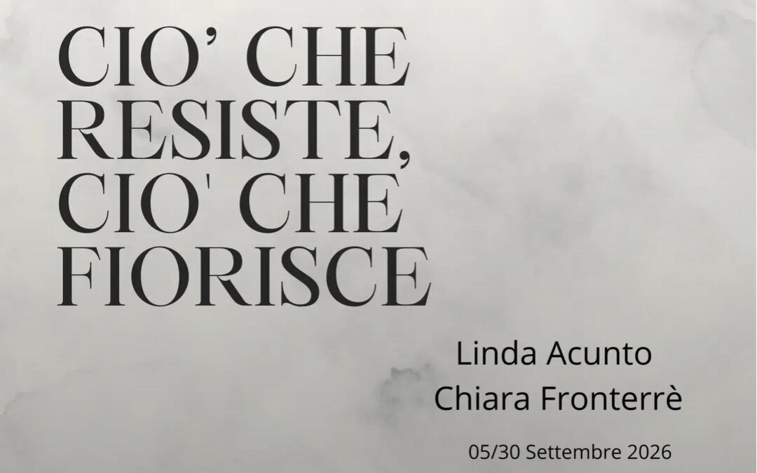 “Ciò che resiste, ciò che fiorisce”: a Marzamemi la mostra di Linda Acunto e Chiara Fronterrè