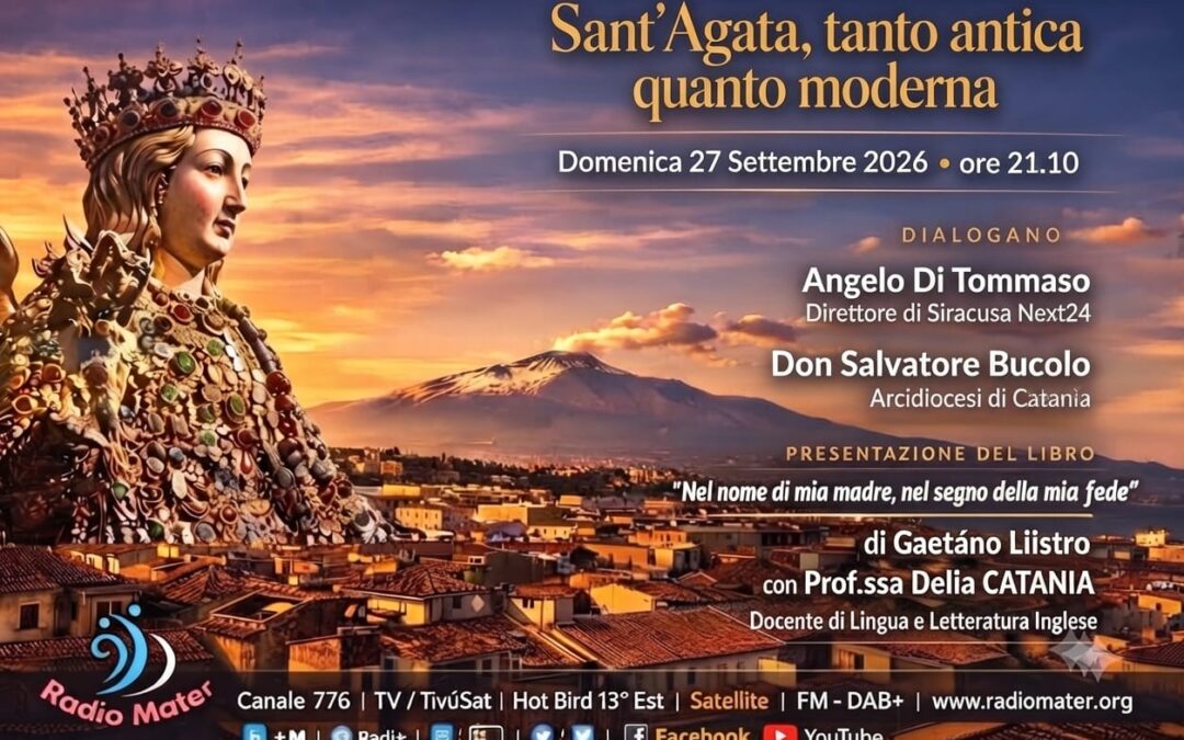 Il nostro Direttore su Radio Mater con Don Salvatore Bucolo per Sant’Agata e con Gaetano Liistro per il suo libro
