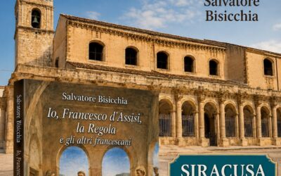 Siracusa, al Santuario di Santa Lucia al Sepolcro presentazione del libro di Salvatore Bisicchia “Io, Francesco d’Assisi, la Regola e gli altri francescani”