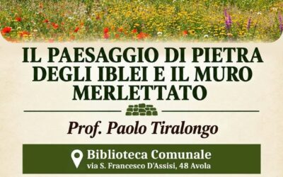 AVOLA | Incontro “Il paesaggio di pietra degli Iblei e il muro merlettato”, con il Prof. Paolo Tiralongo
