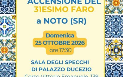 Noto accende il suo Faro: oggi la cerimonia del 31esimo Faro di Condivisione Italia a Palazzo Ducezio